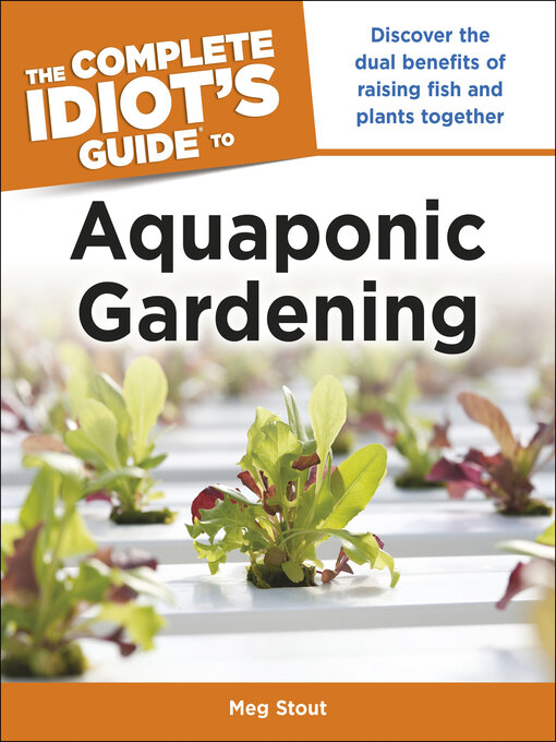 Title details for The Complete Idiot's Guide to Aquaponic Gardening by Meg Stout - Available